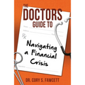 The Doctors Guide to Navigating a Financial Crisis