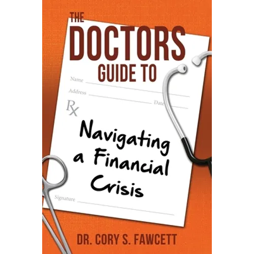 The Doctors Guide to Navigating a Financial Crisis