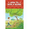 How to Skin a Skunk: Even More Adventures of Nathaniel B. Oakes