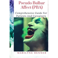 Pseudo Bulbar Affect PBA: Comprehensive Guide For Patients And Caregivers