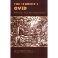 The Student's Ovid: Selections from the Metamorphoses
