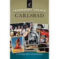Legendary Locals of Carlsbad