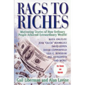 Rags To Riches: Motivating Stories of How Ordinary People Acheived Extraordinary Wealth