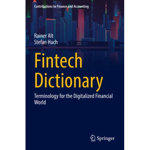 Fintech Dictionary: Terminology for the Digitalized Financial World