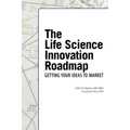 The Life Science Innovation Roadmap: Bioscience Innovation Assessment, Planning, Strategy, Execution, and Implementation