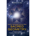 Activate Your Highest Potential With Sacred Geometry: A Practical Guide to Freedom, Authenticity and Fulfilment