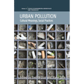 Urban Pollution: Cultural Meanings, Social Practices