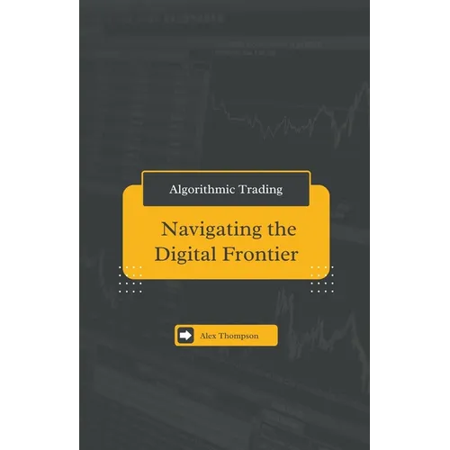 Algorithmic Trading: Navigating the Digital Frontier