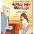 Grandma Lost Cuddles!: Adventures with Dementia