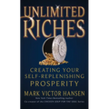 Unlimited Riches: Creating Your Self Replenishing Prosperity