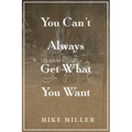 You Can't Always Get What You Want
