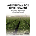 Agronomy for Development: The Politics of Knowledge in Agricultural Research
