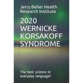 Wernicke-Korsakoff Syndrome: The Best Science in Everyday Language!