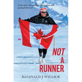 Not A Runner: A true story of tragedy, determination and paying it forward