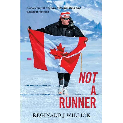 Not A Runner: A true story of tragedy, determination and paying it forward