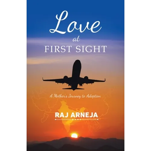 Love at First Sight: A Mother's Journey to Adoption