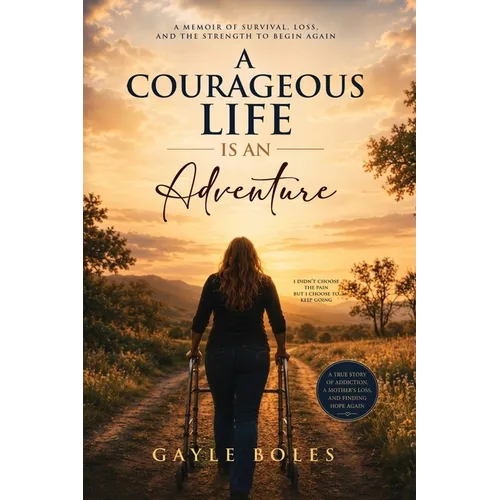 A Courageous Life is an Adventure