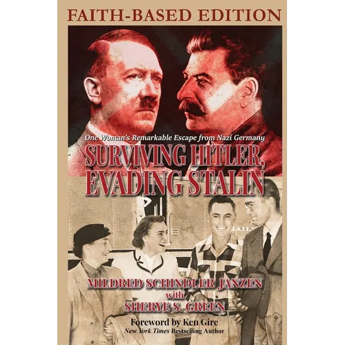 Surviving Hitler, Evading Stalin: One Woman's Remarkable Escape from Nazi Germany - Faith-Based Edition