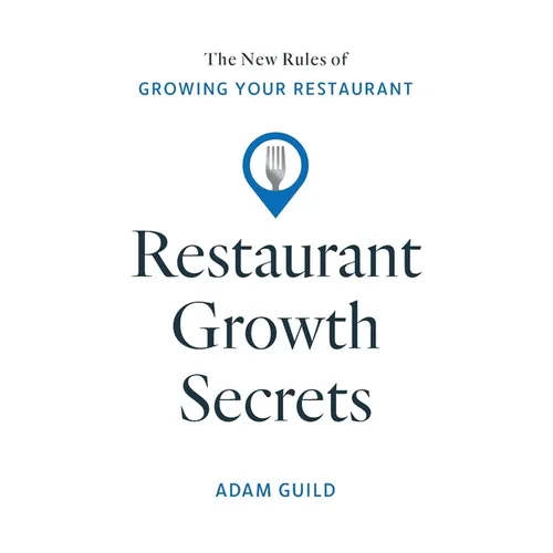 Restaurant Growth Secrets: The New Rules of Growing Your Restaurant