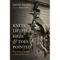 Knees Lifted High and Toes Pointed