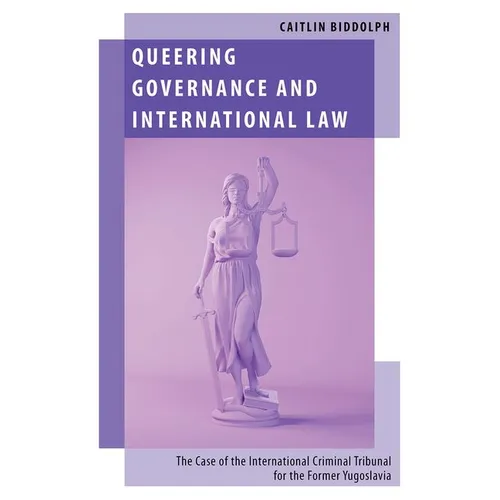 Queering Governance and International Law: The Case of the International Criminal Tribunal for the Former Yugoslavia