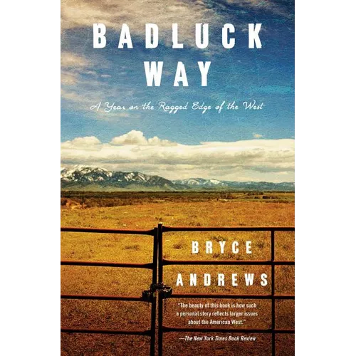 Badluck Way: A Year on the Ragged Edge of the West