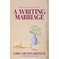 A Writing Marriage: With Excerpts from Blue Antiquity