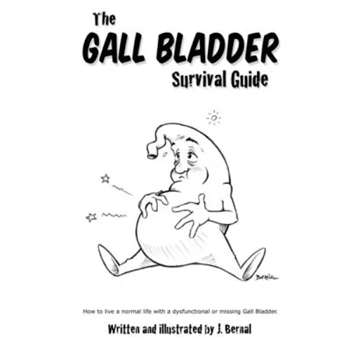 The Gall Bladder Survival Guide: How to live a normal life with a missing or dysfunctional gall bladder.