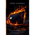 Debt Inferno: Escaping the Nine Circles of Debt