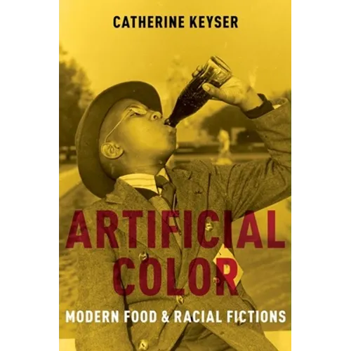 Artificial Color: Modern Food and Racial Fictions