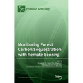 Monitoring Forest Carbon Sequestration with Remote Sensing