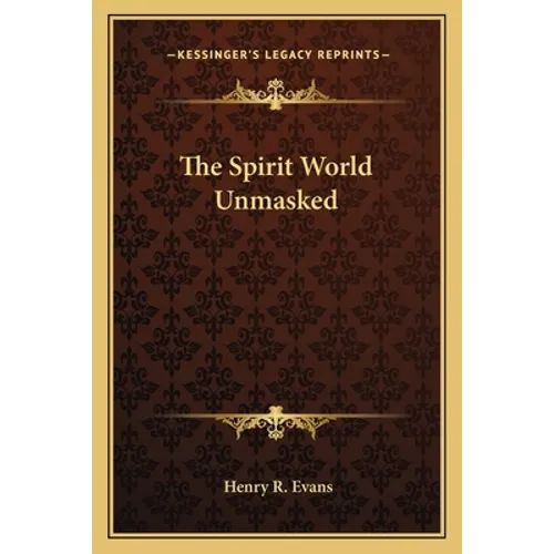 The Spirit World Unmasked