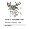 Color A Book of Circles: Coloring and Doodle Book