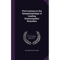 First Lessons in the Symptomatology of Leading Homoeopathic Remedies