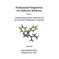 Professional Perspectives On Addiction Medicine: Understanding Opioid Addiction and the Function of Methadone Treatment
