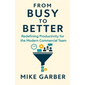 From Busy to Better: Redefining Productivity for the Modern Commercial Team