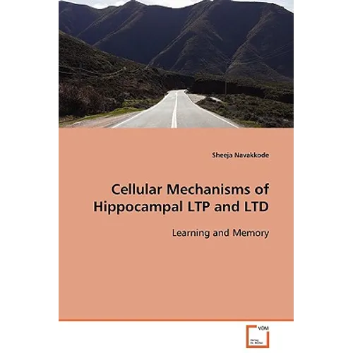 Cellular Mechanisms of Hippocampal LTP and LTD Learning and Memory - Paperback