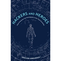 Hackers and Heroes: How Everyone Can Participate in the Tech Economy