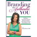 Branding The Authentic "You": Building a Conscious-Centered Brand & Lifestyle that Speaks to Your Extraordinary Self