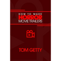 How To Make Horror Movie Trailers