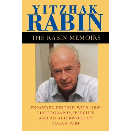 The Rabin Memoirs, Expanded Edition with Recent Speeches, New Photographs, and an Afterword