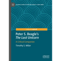 Peter S. Beagle's "The Last Unicorn": A Critical Companion