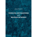 Modeling and Reasoning with Bayesian Networks