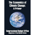 The Economics of Climate Change: A Primer