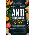 Anti-Inflammatory Diet: 3 Step Guide for Beginners on How to Reduce Inflammation, Gain Energy, and Heal the Immune System. An Easy Cookbook, 2