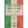 A Great Conspiracy Against Our Race: Italian Immigrant Newspapers and the Construction of Whiteness in the Early 20th Century