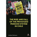 The Rise and Fall of the Privatized Pension System in Chile: An International Perspective