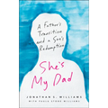 She's My Dad: A Father's Transition and a Son's Redemption