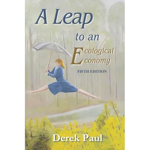 A Leap to an Ecological Economy: Fifth Edition