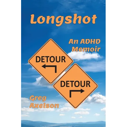 Longshot: An ADHD Memoir